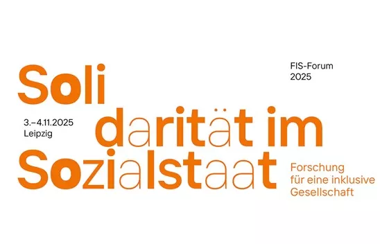 Banner zum FIS-Forum 2025: "Solidarität im Sozialstaat. Forschung für eine inklusive Gesellschaft", 03.-04.11.2025, Leipzig Banner zum FIS-Forum 2025: "Solidarität im Sozialstaat. Forschung für eine inklusive Gesellschaft", 03.-04.11.2025, Leipzig