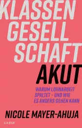 Das Buchcover des Titels "Klassengesellschaft akut" von Nicole Mayer-Ahuja